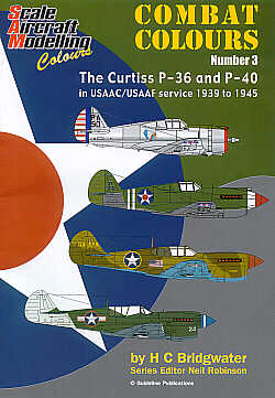 Guideline Publications Ltd Combat Colours 3: The Curtis P-36 and P-40 in USAAC/USAAF service 1939-1945  