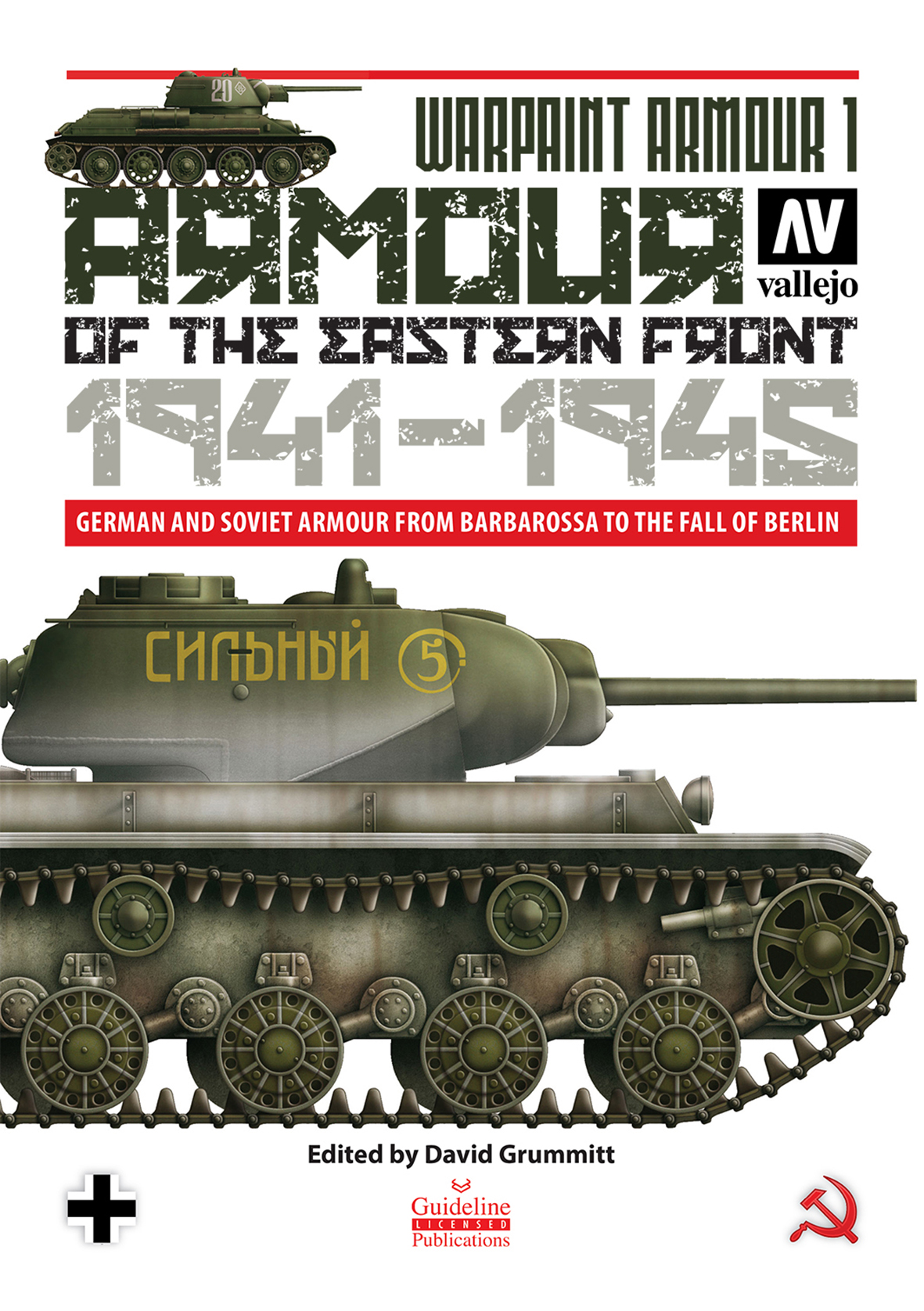 Guideline Publications Ltd Armour in the Eastern Front Armour in the Eastern Front 1941 - 1945 