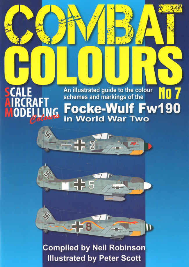 Guideline Publications Ltd Combat Colours 7: Colour Schemes & Markings of the Focke Wulf Fw190 in WWII Compiled by Neil Robinson~ Illustrated by Peter Scott 