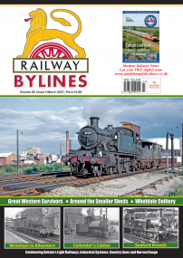 Guideline Publications Ltd Railway Bylines  vol 26 - issue 04 March 2021 
